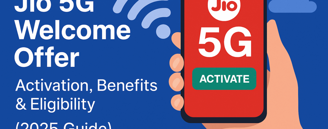 Jio 5G Welcome Offer – 2025 Guide