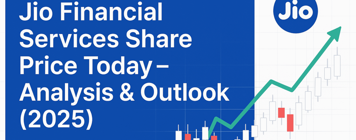 Jio Financial Services Share Price – 2025 Analysis